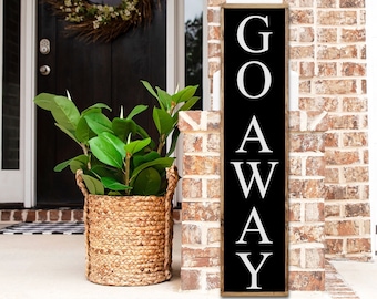 Go Away Porch Leaner Sign, Funny Porch Sign, Front Door Decor, Farmhouse Front Porch Decor, Entryway Decor, Welcome Sign, Summer Porch Sign
