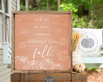 And All At Once Summer Collapsed Into Fall Sign, Modern Farmhouse Fall Decor, Fall Entryway Sign, Fall Quote Sign, Autumn Decor
