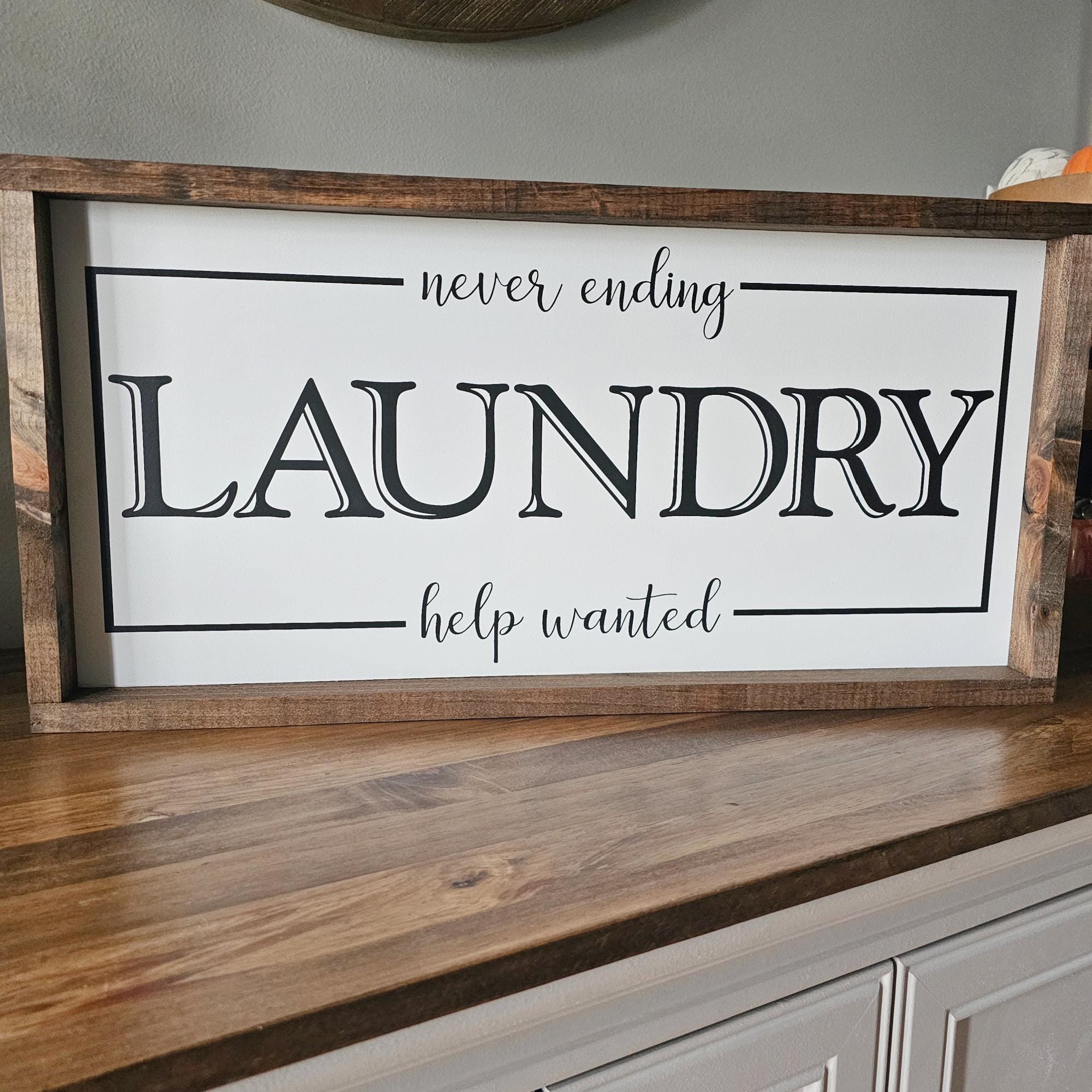 Laundry Room Decor, Never Ending Laundry Sign, Help Wanted Laundry Sign ...