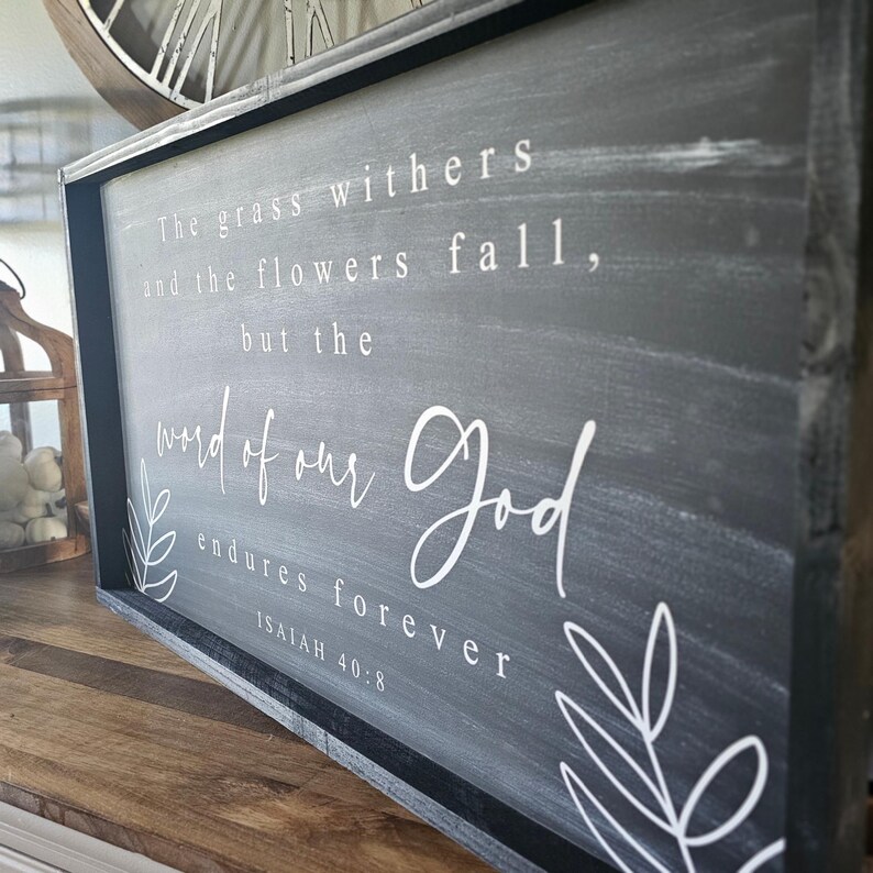 The Grass Withers and the Flowers Fall Quote Sign, Isaiah 40:8, Modern Farmhouse Fall Wall Decor, Fall Mantle Decor, Autumn Entryway Decor image 3