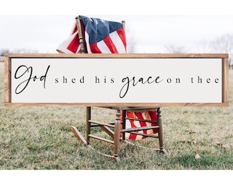 God Shed His Grace on Thee Wood Sign, 4th of July Modern Farmhouse Decor, Fourth of July Wall Decor, Patriotic Decor, Summer Decor