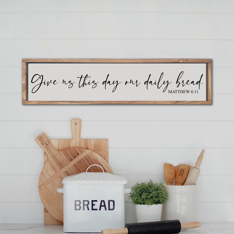 Give Us This Day Our Daily Bread Sign, Matthew 6:11 Sign, Lords Prayer Sign, Scripture Wall Art Sign, Modern Farmhouse Dining Room Decor bild 1
