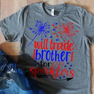 Will Trade Sister for Sparklers 4th of July SVGPNGJPG