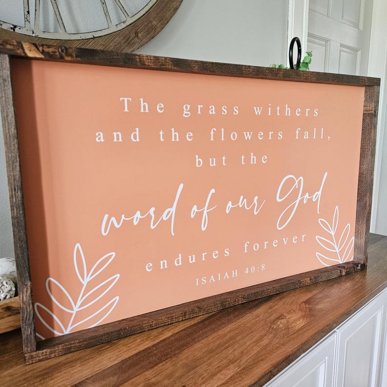 The Grass Withers and the Flowers Fall Quote Sign, Isaiah 40:8, Modern Farmhouse Fall Wall Decor, Fall Mantle Decor, Autumn Entryway Decor image 2