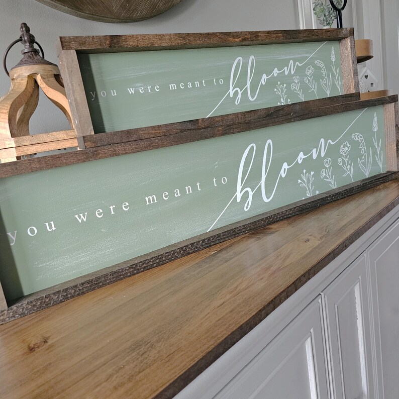 You Were Meant to Bloom Wood Sign, Farmhouse Spring Decor, Entryway Spring Decor, Spring Wall Art Decor, Spring Mantel Decor, Spring Quote image 4