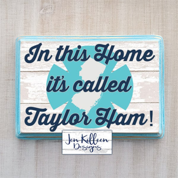 New Jersey Taylor Ham Sign , NJ Pork Roll Sign, In This Home Its Called Pork Roll or Taylor Ham, NJ Housewarming, Custom Jersey Shore Gift