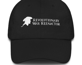 Reenactor Baseball Cap - Revolutionary War Reenactor - Historical Reenactment - Living History - Colonial - 18th Century