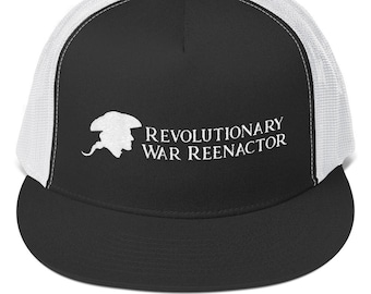Reenactor Trucker Cap - Revolutionary War Reenactor - Historical Reenactment - Living History - Colonial - 18th Century