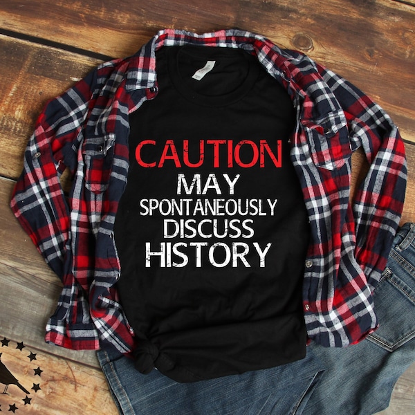 Caution History Unisex T Shirt, Historical Reenactment Reenactor, Living History, History Buff