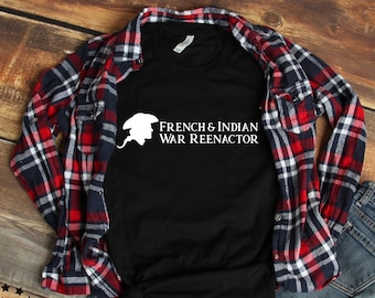 French & Indian War Reenactor Unisex T Shirt, Historical Reenactment Reenactor, Living History, 18th Century Colonial