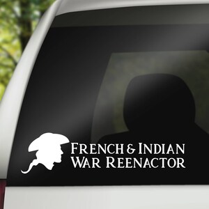 French and Indian War Reenactor Colonial Vinyl Decal Wall Art Vehicle Decal Computer Decal Reenactor Reenactment image 3