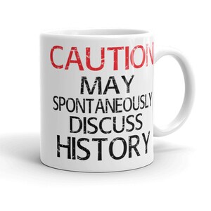 Caution History Coffee Mug Reenactor Historical Reenactment History Lover History Buff image 2