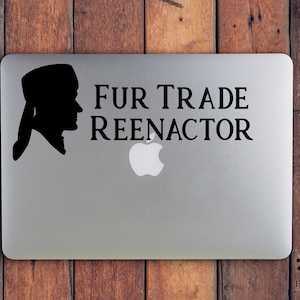 Fur Trade Reenactor Vinyl Decal - Wall Art - Vehicle Decal - Computer Decal - Reenactment