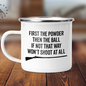 Funny Black Powder Enamel Camp Mug, Historical Reenactment Reenactor, Living History, Muzzle Loader Muzzleloader