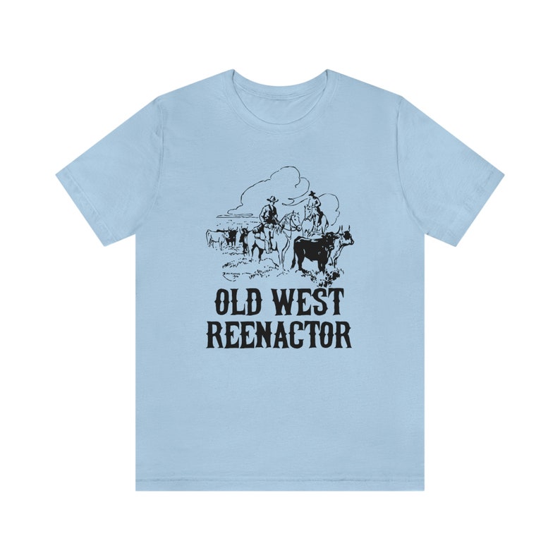 Old West Reenactor Unisex Camiseta, Recreación histórica Historia viva, Salvaje Oeste, Siglo 19, Vaquero imagen 3