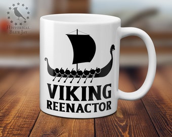 Viking Reenactor Ship Coffee Mug, Historical Reenactment Reenactor, Living History