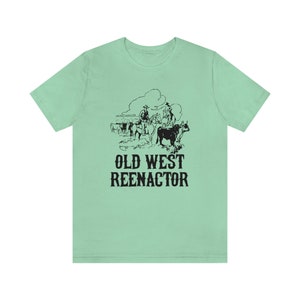 Old West Reenactor Unisex Camiseta, Recreación histórica Historia viva, Salvaje Oeste, Siglo 19, Vaquero imagen 6