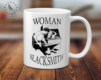 Woman Blacksmith Coffee Mug  - Reenactor - Historical Reenactment - Living History - SCA