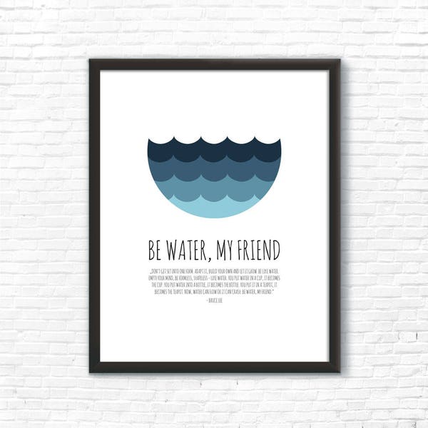 Be Water my Friend Poster - Illustration, Print, Interior, Interiordesign, Decoration, Decor, Digital Download, Printable, Quote, Bruce Lee