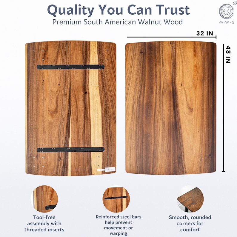 May include: Two wooden tabletops made of South American walnut, each with a unique grain pattern. The panels are 32 inches wide and 48 inches tall. Features include tool-free assembly, reinforced steel bars, and smooth, rounded corners. The text reads "Quality You Can Trust".
