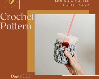 Crochet Pattern // "Morning Hustle Cozy"  // Coffee Cozy, Reusable drink holder, Crochet Cozy Pattern, Cold Cup Cozy, Cozymoondesigns