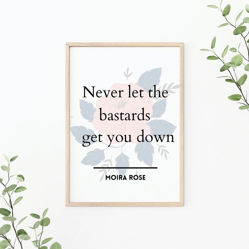 Never let the bastards get you down, Moira Rose quote, Moira Rose inspired digital download, Moira Rose Printable image 1