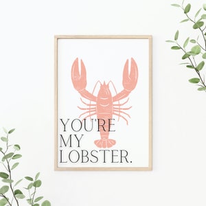 Ross and Rachel inspired, You are my Lobster print, Love printable, Friends inspired