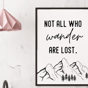 Not all who wander printable, not all who wander are lost, adventure, adventure art, mountains, explorer, nature lover