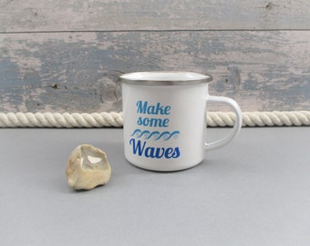 Make Some Waves! Enamel Mug FREE UK POSTAGE Camping Mug Glamping Cup Outdoors Adventure Unique Gift Beach Lover Nautical Coastal Kitchen