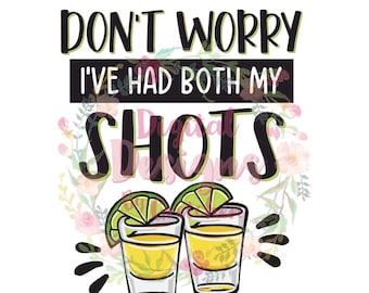 Don&#39;t worry I&#39;ve had both my shots PNG digital download
