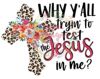 Tryin' para probar el Jesús en mí PNG descarga digital divertido