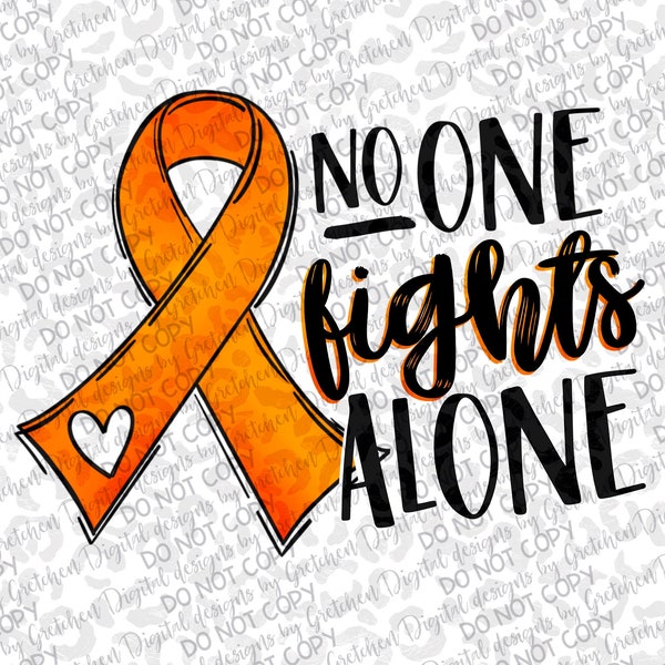 Kidney cancer awareness orange ribbon No one fights alone PNG digital download sublimation