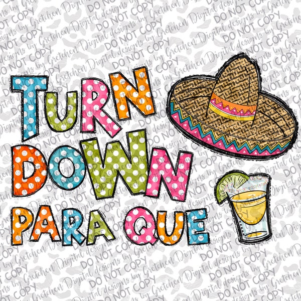 Turn down para que festive sombrero tequila PNG digital download sublimation funny taxes