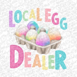 Local egg dealer dyed eggs Easter funny PNG digital download sublimation
