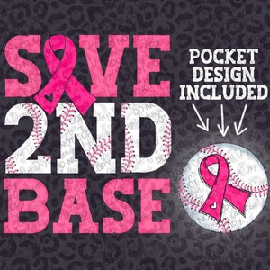 Peut inclure: Graphique de baseball rose et blanc avec le texte "Save 2nd Base" et un ruban rose. Le graphique comprend le texte "Pocket Design Included".