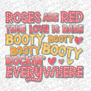 Roses are red booty rockin everywhere funny valentines PNG digital download sublimation