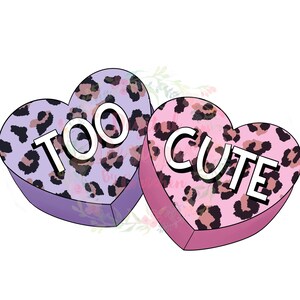 Too cute Valentine&#39;s Day candy hearts leopard print kids children PNG digital download sublimation