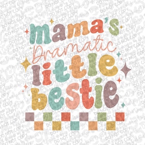Mama’s dramatic little bestie cute retro kids PNG digital download sublimation