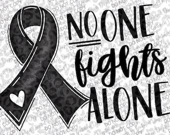 No one fights alone black cancer ribbon melanoma PNG digital download sublimation