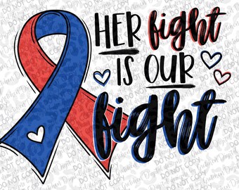 Her fight is our fight CHD awareness red and blue ribbon PNG digital download sublimation DTF