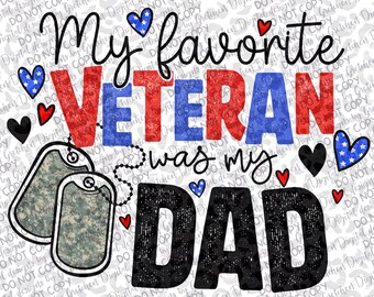 My favorite veteran was my Dad camo PNG digital download Veterans Day