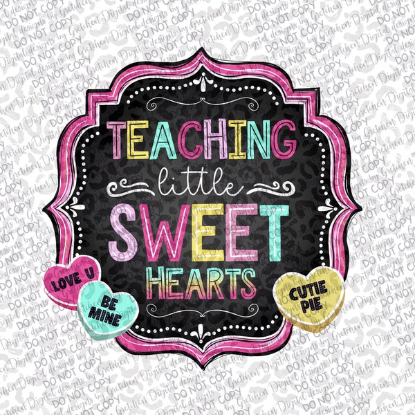 Teaching little sweethearts Valentines day teacher PNG digital download sublimation