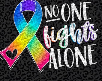 No one fights alone cancer awareness ribbon rainbow PNG digital download white text version