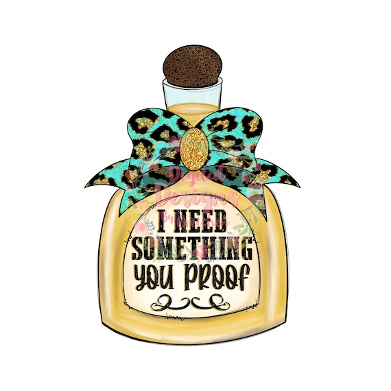 I need something you proof PNG digital download sublimation tequila bottle