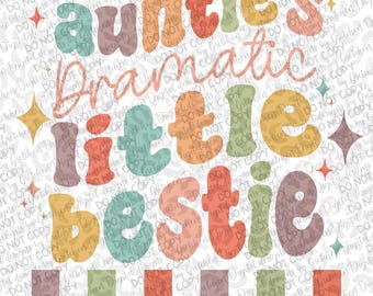 Auntie’s dramatic little bestie cute retro kids PNG digital download sublimation