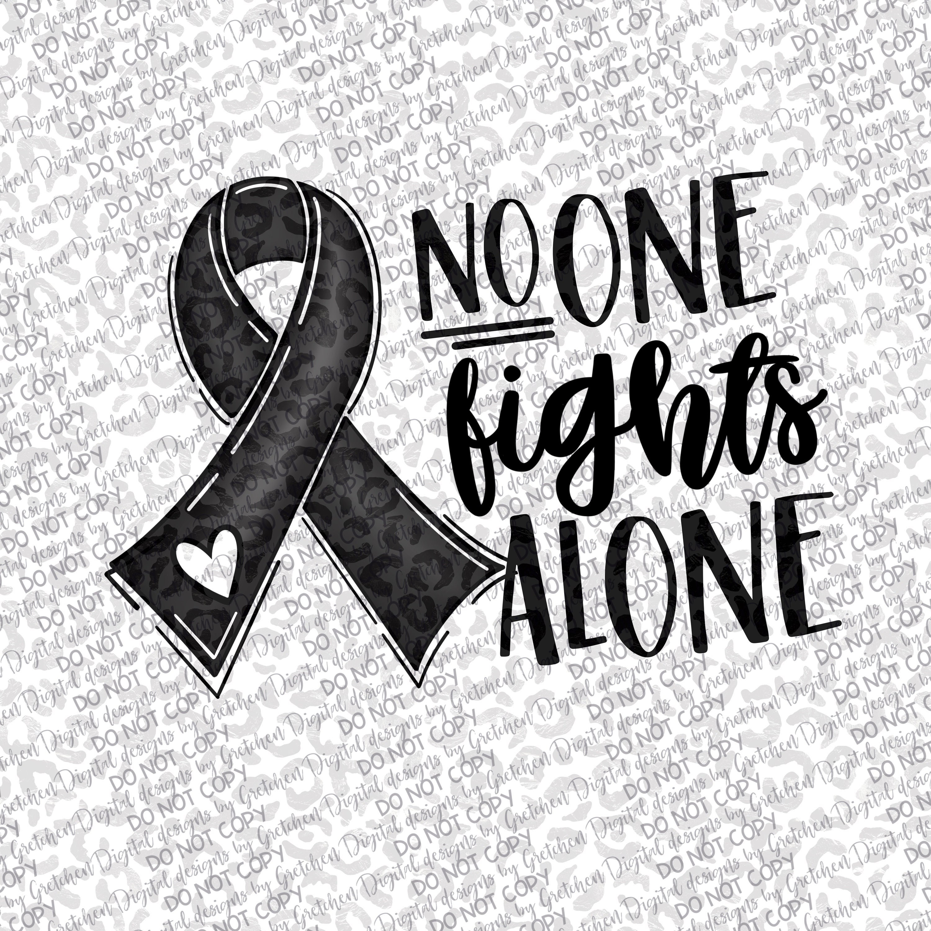 No One Fights Alone Black Cancer Ribbon Melanoma PNG Digital Download