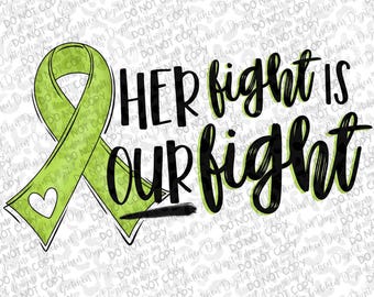 Her fight is our fight cancer awareness lime green ribbon PNG digital download sublimation DTF non Hodgkin’s lymphoma
