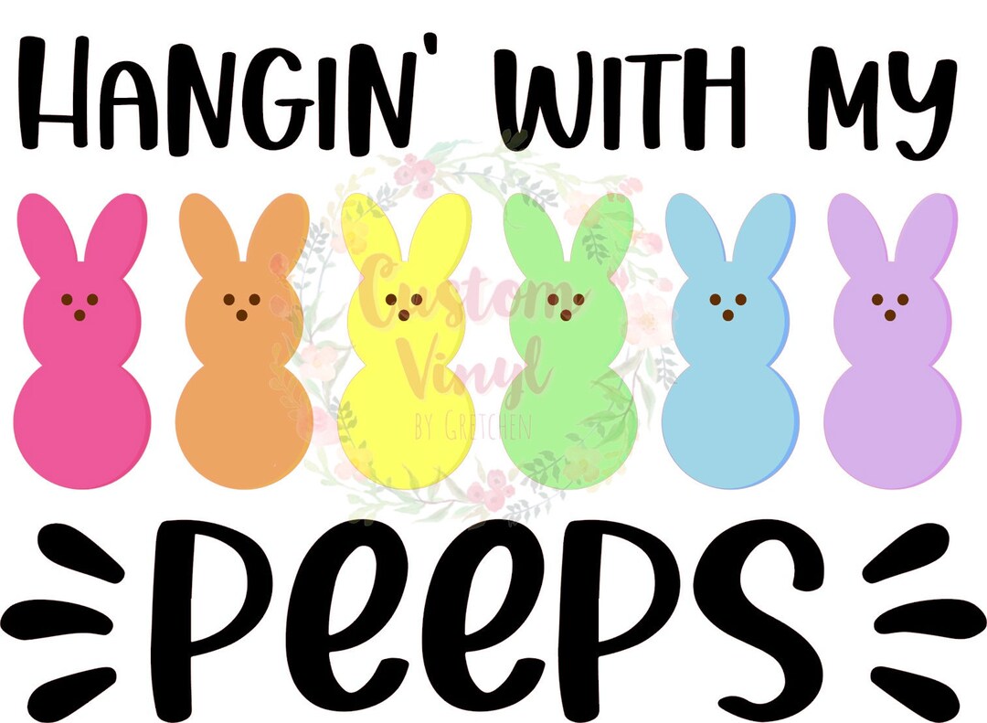 Hangin' With My PEEPS PNG Download - Etsy