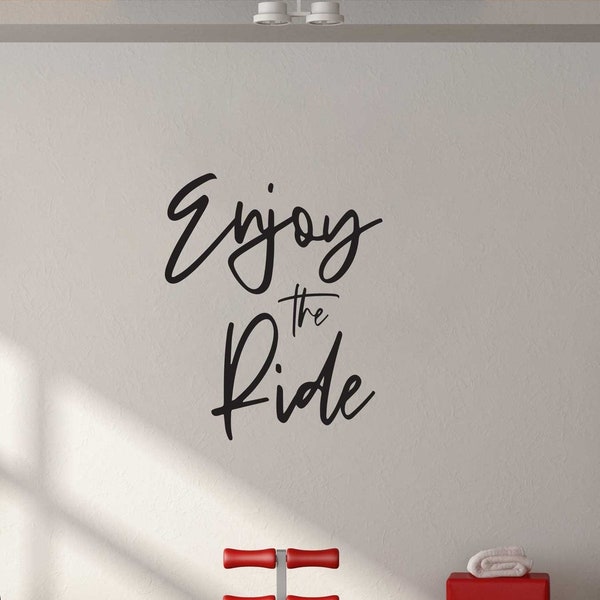 Enjoy the Ride, Motivational Gym Quote, Gym Wall Decal