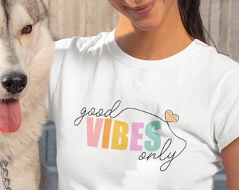 Good vibes tshirt, Good vibes only, Cute tshirt, Mother's day gift, Gift for her, Best friend tee, Simple gift tshirt, Colorful t-shirt